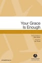Your Grace Is Enough SATB choral sheet music cover